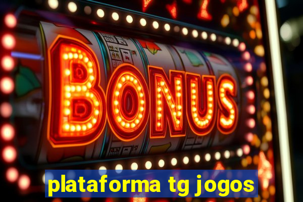 plataforma tg jogos